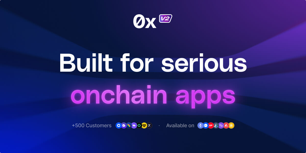 0x v2 — built for serious onchain apps